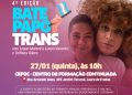 Prefeitura de Lauro de Freitas realiza 4ª edição do Bate Papo Trans hoje (27)